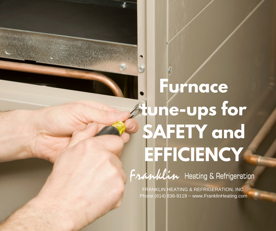 Furnace tune-ups for SAFETY and EFFICIENCY